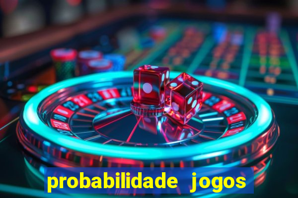 probabilidade jogos de futebol